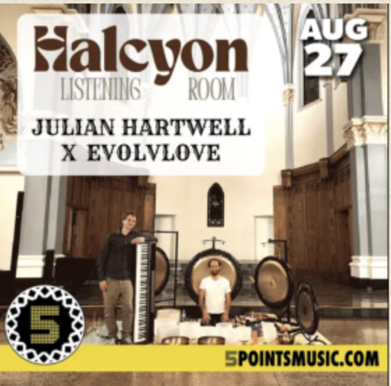 Halcyon Listening Room - Julian Hartwell x Evolvlove