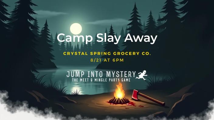 Camp Slay Away - Crystal Spring Grocery Co.