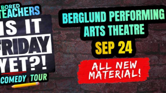 Bored Teachers “Is It Friday Yet?!” Comedy Tour