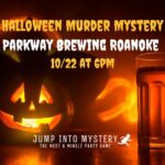 Halloween Murder Mystery at Parkway Brewing Co. Downtown Roanoke