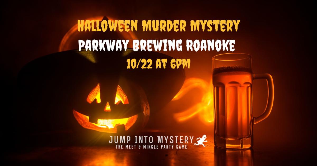 Halloween Murder Mystery at Parkway Brewing Co. Downtown Roanoke